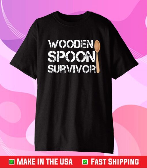 Wooden Spoon Survivor - Funny And Humor Us 2021 T-Shirt