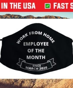 Work From Home Employee of The Month Since March 2020 Cloth Face Mask