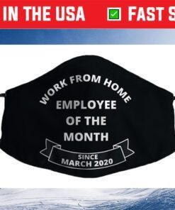 Work From Home Employee of The Month Since March 2020 Cloth Face Mask