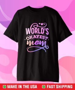 World's Best Amazing Mom Pun Joke Happy Mother's Day Novelty Gift T-Shirt