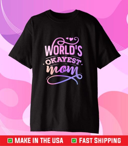 World's Best Amazing Mom Pun Joke Happy Mother's Day Novelty Gift T-Shirt