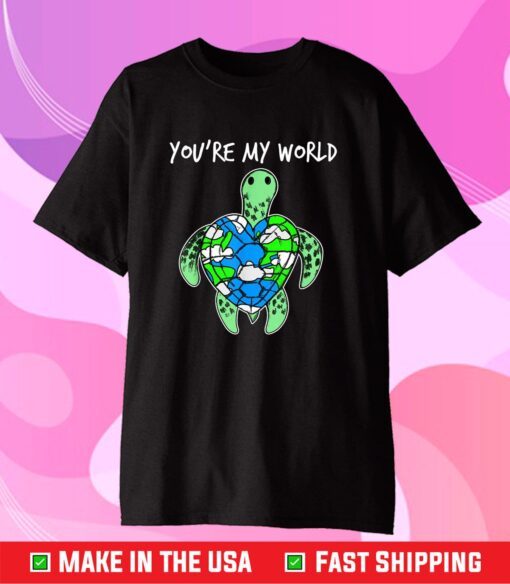 You're My World Turtle Heart Earth Day Mothers Day Mom Classic T-Shirt