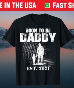 first time daddy new dad est 2021 shirt fathers day Gift T-Shirt