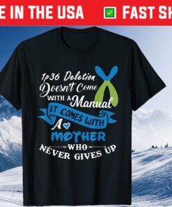 1p36 Deletion Syndrome inspirational Awareness Mother Classic T-Shirt