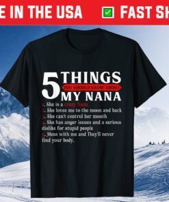 5 Things You Should Know About My Nana Gift T-Shirt5 Things You Should Know About My Nana Gift T-Shirt