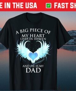 A Big piece of My Heart Lives in Heaven and He is My Dad Unisex T-Shirt