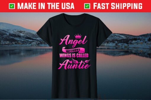 Angel Without Wings Best Auntie Mommy Mothers Day Gift T-Shirt