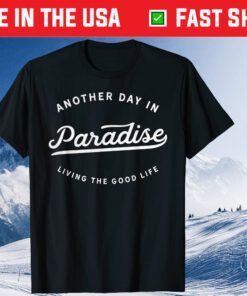 Another Day In Paradise Fun Novelty T-Shirt