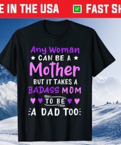 Any Woman Can Be A Mother Single Mom Mothers Day Classic T-Shirt