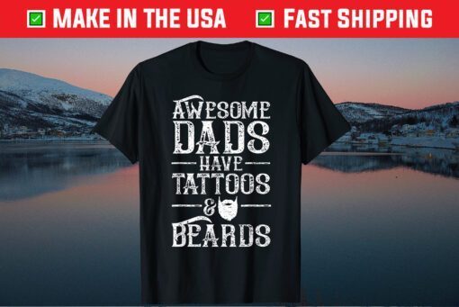 Awesome Dads Have Tattoos And Beards - Father's Day Us 2021 T-Shirt