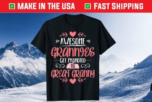 Awesome Grannies Get Promoted To Great Granny Unisex T-Shirt