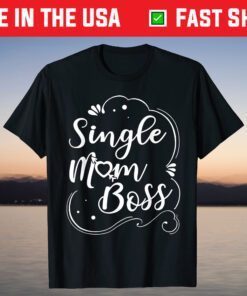 Awesome Single Mom Boss Mommy T-Shirt