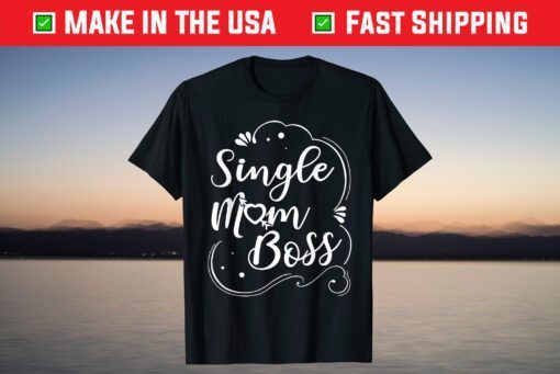 Awesome Single Mom Boss Mommy T-Shirt