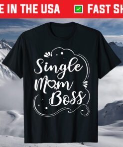 Awesome Single Mom Boss Mommy T-Shirt