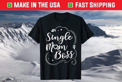 Awesome Single Mom Boss Mommy T-Shirt