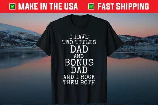 Awesome Stepdad Gift Bonus Dad Gift T-Shirt