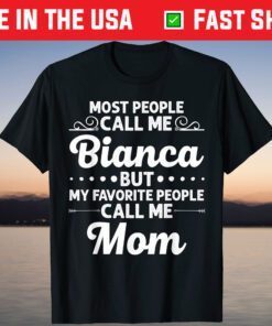 BIANCA Name Funny Mother's Day Personalized T-Shirt