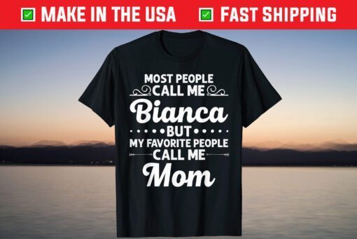 BIANCA Name Funny Mother's Day Personalized T-Shirt