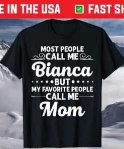 BIANCA Name Funny Mother's Day Personalized T-Shirt