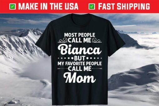 BIANCA Name Funny Mother's Day Personalized T-Shirt