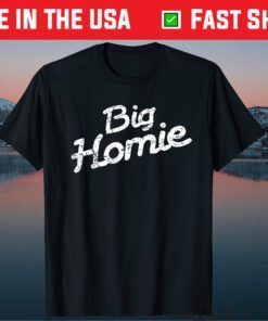 BIG HOMIE Father Day Gift T-Shirt