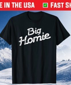 BIG HOMIE Father Day Gift T-Shirt