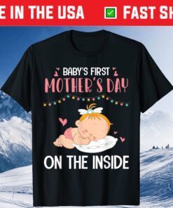 Baby's First Mother's Day On The Inside Pregnant Mommy Mama Classic T-Shirt