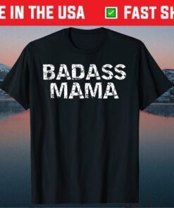 Badass Mama Mother's Day Us 2021 T-Shirt