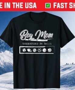 Ball Mothers Boy Mom Surrounded By Balls Mothers day Classic T-Shirt