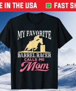 Barrel Racing Mom Horse Favorite Barrel Racer Mother's Day Classic T-Shirt