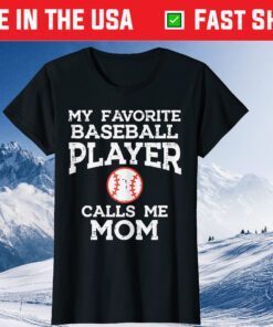 Baseball Player Calls Me Mom Mothers Day Us 2021 T-Shirt