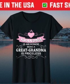 Being Grandma Is An Honor Priceless Mother Day Classic T-Shirt