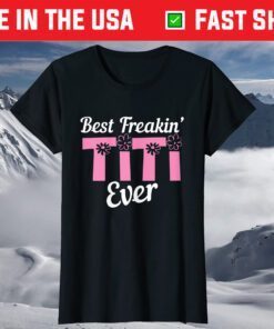 Best Freakin Titi Ever Mother's Day T-Shirt