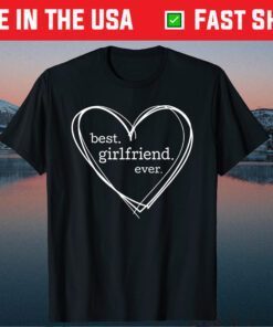 Best Girlfriend Ever Classic T-Shirt