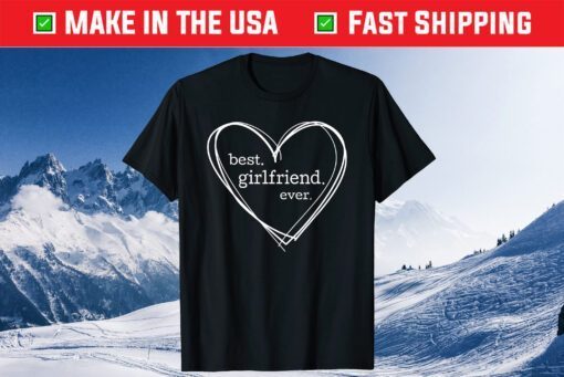 Best Girlfriend Ever Classic T-Shirt