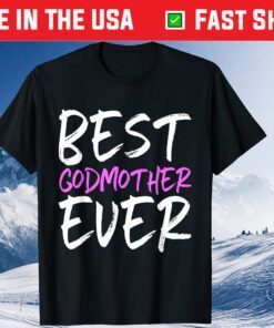 Best Godmother Ever Mother's Day Classic T-Shirts