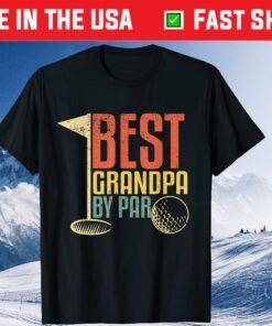 Best Grandpa By Par Golf Lovers Father Day Classic T-Shirt