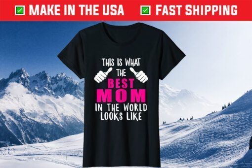 Best Mom In The World Funny Mama Mommy Mother Proud Wife Us 2021 T-Shirt