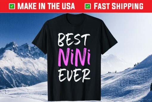 Best Nini Ever Cool Funny Mother's Day Us 2021 T-Shirt