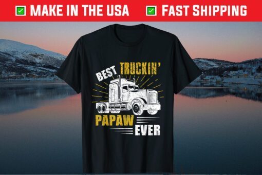 Best Truckin' Papaw Ever Fathers Day Classic T-Shirt