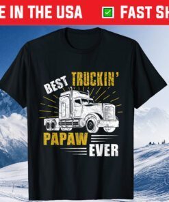 Best Truckin' Papaw Ever Fathers Day Classic T-Shirt