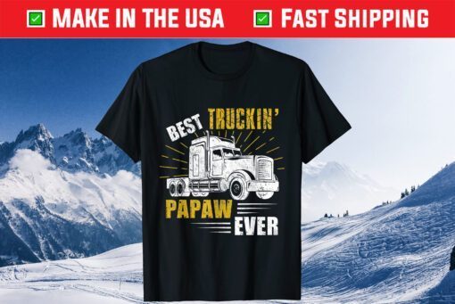 Best Truckin' Papaw Ever Fathers Day Classic T-Shirt