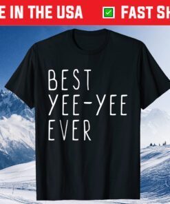 Best Yee-Yee Ever Funny Cool Mother's Day YeeYee Classic T-Shirt