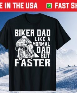 Biker Dad Like A Normal Dad But Faster Father Day Classic T-Shirt