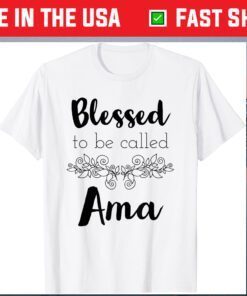 Blessed To Be Called Ama - Mother's Day Unisex T-Shirt