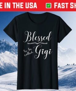 Blessed To Be Called Gigi Mother's Day T-Shirt