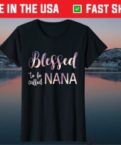 Blessed To Be Called Nana Tshirt Grandma Mother's Day Classic T-Shirt