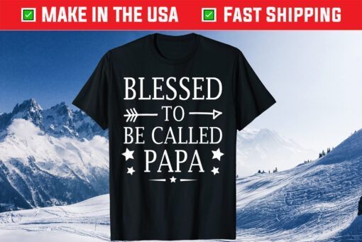 Blessed To Be Called Papa Fathers Day Classic T-Shirt