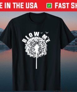 Blow Me Dandelion Father's Day Classic T-Shirt