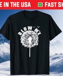 Blow Me Dandelion Father's Day Classic T-Shirt